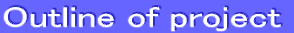 Outline of project
